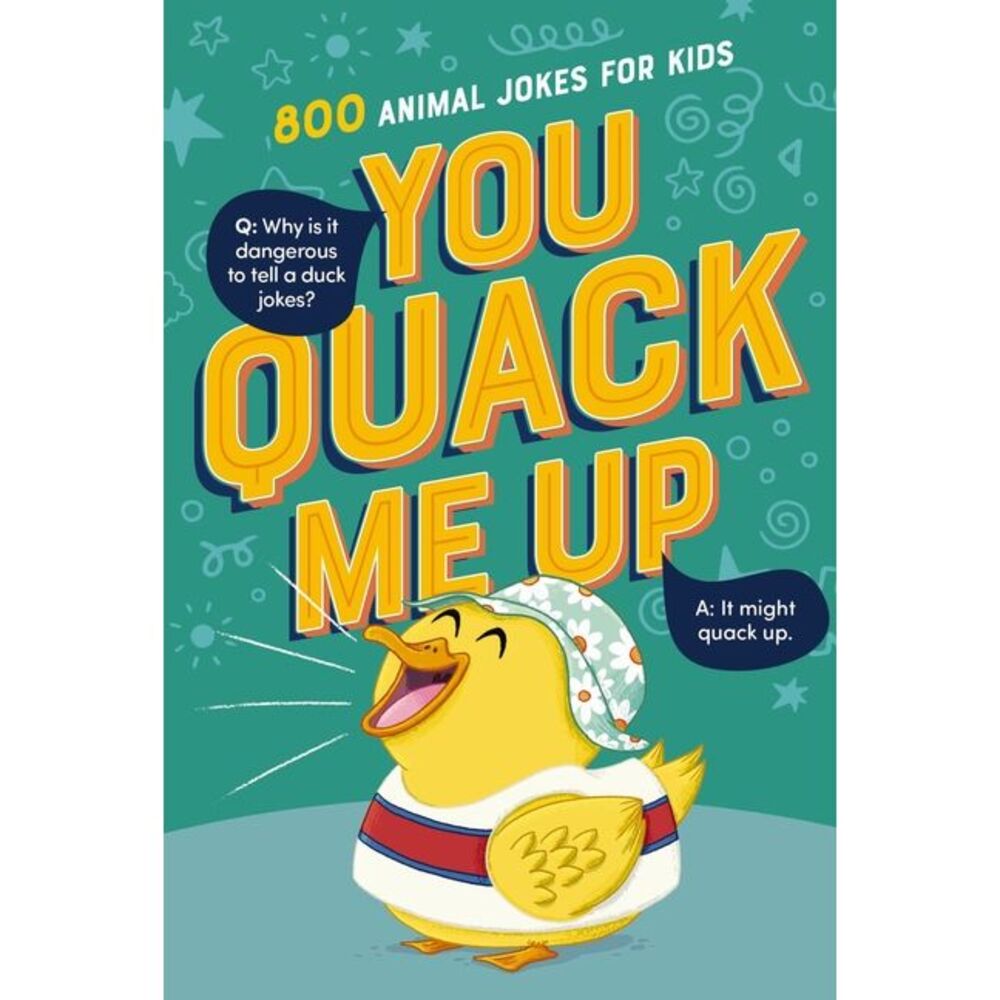 You Quack Me Up: 800 Animal Jokes for Kids (a Fun, Affordable Easter Basket Gift